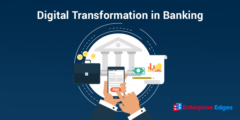 Digital Transformation Key to the Banking and Financial Industry’s Future
