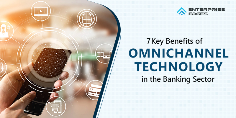 The Benefits of Omnichannel Technology in the Banking Sector