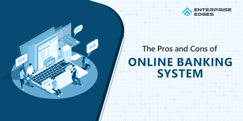 What Are The Pros and Cons of Online Banking System