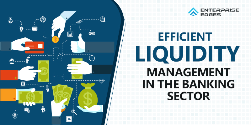 What Is The Objective Of Efficient Liquidity Management In The Banking Sector?