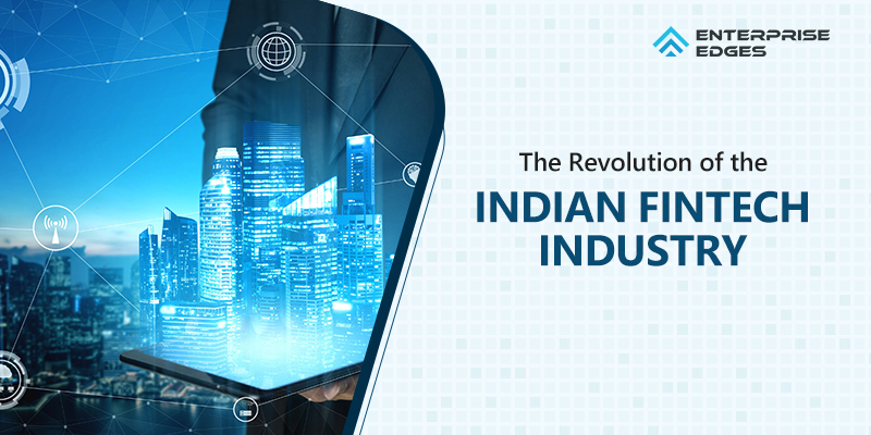 The Revolution of the Indian Fintech Industry