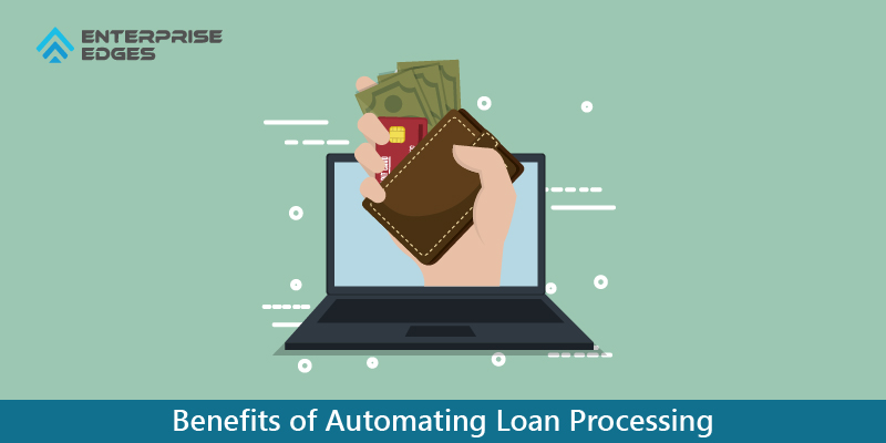 Benefits of Automating Loan Processing