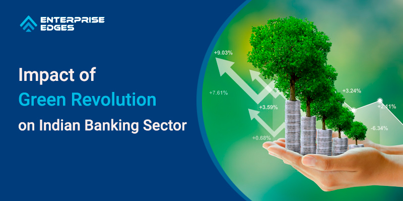 Impact of Green Revolution on Indian Banking Sector